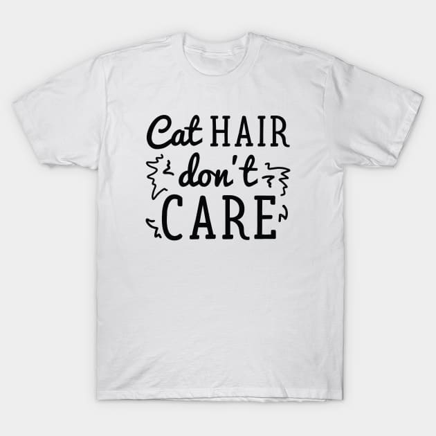 Cat Hair Don’t Care T-Shirt by LuckyFoxDesigns